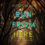 Run From Here (A Serena Knox Suspense Thriller—Book Two)