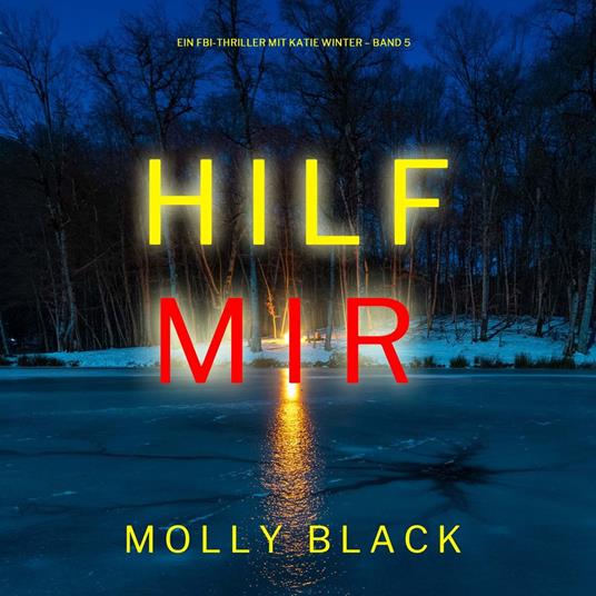 Hilf mir (Ein FBI-Thriller mit Katie Winter – Band 5)