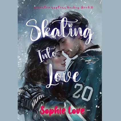 Skating Into Love (A Riverton Raptors Hockey Romance—Book Two)