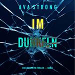 Im Dunkeln (Ein Elle Keen FBI-Thriller — Band 1)