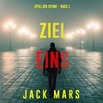 Ziel Eins (Spiel der Spione – Band 1)