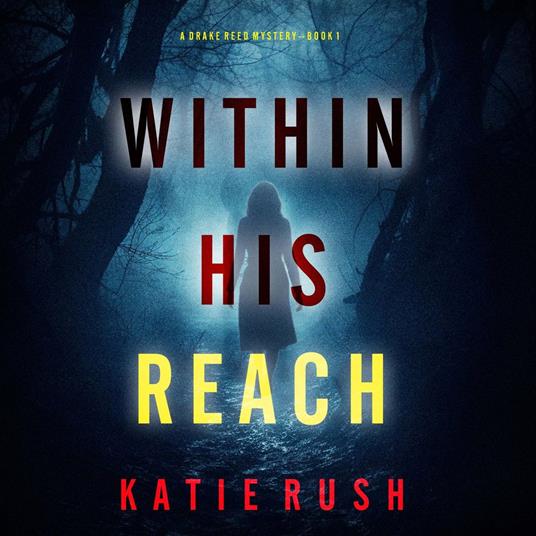 Within His Reach (A Drake Reed FBI Suspense Thriller—Book 1)