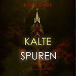 Kalte Spuren (Ein Becca Thorn FBI-Thriller — Band 1)