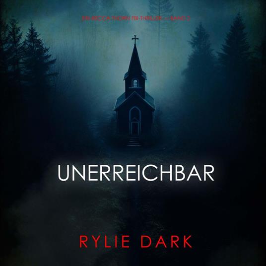 Unerreichbar (Ein Becca Thorn FBI-Thriller — Band 2)