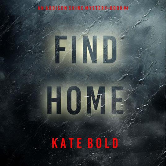 Find Home (An Addison Shine FBI Suspense Thriller—Book 4)