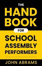 The Handbook for School Assembly Performers