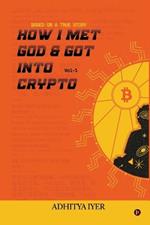 How I Met God and Got Into Crypto: Based on a True Story