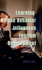 Learning Human Behavior Influences: Tourism Development