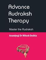 Advance Rudraksh Therapy: Master the Rudraksh