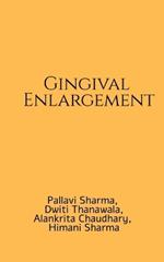 Gingival Enlargement: A handbook