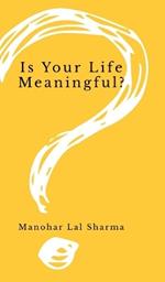 Is Your Life Meaningful?: For a better lifestyle