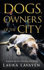 Dogs, Owners of the City