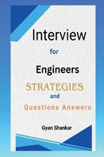 Interview for Engineers: Strategies & Questions Answers