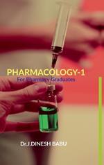 Pharmacology -1: For Pharmacy Graduates