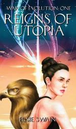 Reigns of Utopia: War Of Evolution: One (Revised Edition)