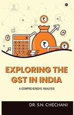 Exploring the Gst in India: A Comprehensive Analysis, Implimentation, Impact and Furture Prospectives