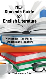 NEP Students Guide for English Literature: A Practical Resource for Students and Teachers