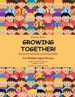 Growing Together: Socio-Emotional Learning Skills (Activity Book)