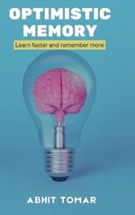 Optimistic Memory: Learn Faster and Remember More