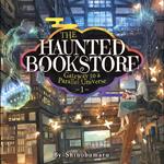 Haunted Bookstore, The - Gateway to a Parallel Universe (Light Novel) Vol. 1