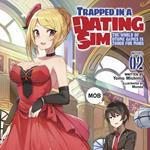 Trapped in a Dating Sim: The World of Otome Games is Tough for Mobs (Light Novel) Vol. 2