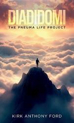 Diadidomi, The Pneuma Life Project