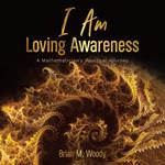 I Am Loving Awareness