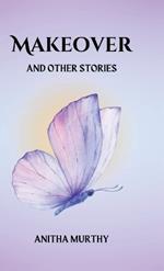 Makeover and other stories: A Collection of Short Stories