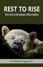 Rest to Rise: The Art of Strategic Hibernation