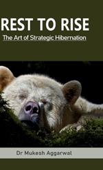 Rest to Rise: The Art of Strategic Hibernation