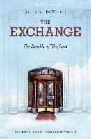 The Exchange: The Parable of the Seed - Alice A Dewittie - cover