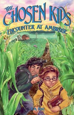 The Chosen Kids: Encounter At Ambrose - R M Ruiz - cover