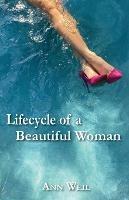 Lifecycle of a Beautiful Woman - Ann Weil - cover