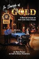 In Search of Gold: A Memoir of One of New York City's Finest - Gary M Rosen - cover