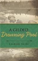 A Gilded Drowning Pool - Cecelia Tichi - cover