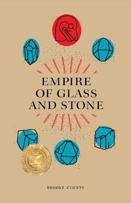 Empire of Glass and Stone - Brooke Clonts - cover