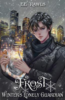 Frost, Winter's Lonely Guardian - E E Rawls - cover