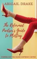 The Reformed Pantser's Guide to Plotting - Abigail Drake - cover