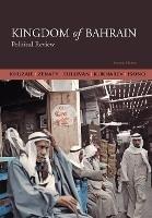 Kingdom of Bahrain: Political Review - Ahmed Khuzaie - cover