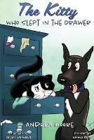 The Kitty Who Slept in the Drawer - Andrea Moore - cover