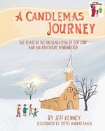 A Candlemas Journey: The Feast of the Presentation of Our Lord and an Adventure Remembered