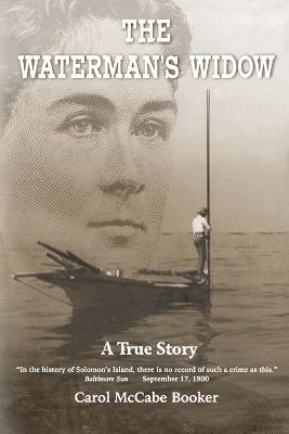 The Waterman's Widow: A True Story - Carol McCabe Booker - cover