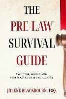 The Pre-Law Survival Guide