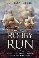 Robby Run: A Novel of Blood and Ambition in the Antebellum Navy