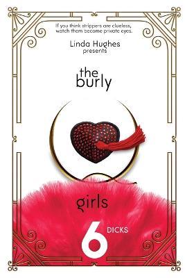 The Burly Q Girls: 6 Dicks - Hughes - cover
