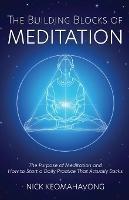 The Building Blocks of Meditation - Nick Keomahavong,Michael Viradhammo - cover