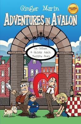 Adventures in Avalon: An Offbeat & Quirky Adult Bedtime Story - Ginger Marin - cover