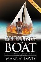 Burning the Boat: 10 Reasons to Leave Corporate America and Follow Your Dreams - Mark A Davis - cover