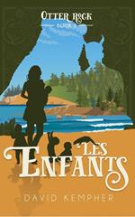 Otter Rock Book 3: Les Enfants