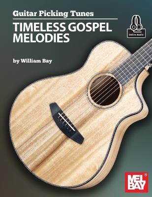 Guitar Picking Tunes-Timeless Gospel Melodies - William Bay - cover